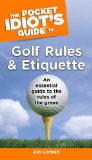 The Pocket Idiot's Guide to Golf Rules and Etiquette