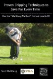 Proven Chipping Techniques to Save Par Every Time (Perfecting Your Short Game)