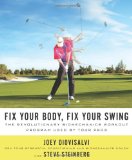 Fix Your Body, Fix Your Swing: The Revolutionary Biomechanics Workout Program Used by Tour Pros