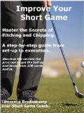 Improve Your Short Game - The Secrets To Pitching and Chipping