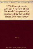 2006 Championship Annual: A Review of the National Championships Conducted by the United States Golf Association