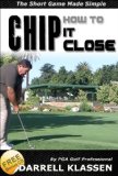 How to Chip it Close. The Short Game Made Simple (Golf's an Easy Game)